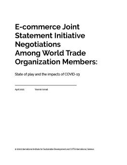 E-commerce Joint Statement Initiative Negotiations Among World Trade Organization Members: State of play and the impacts of COVID-19 cover
