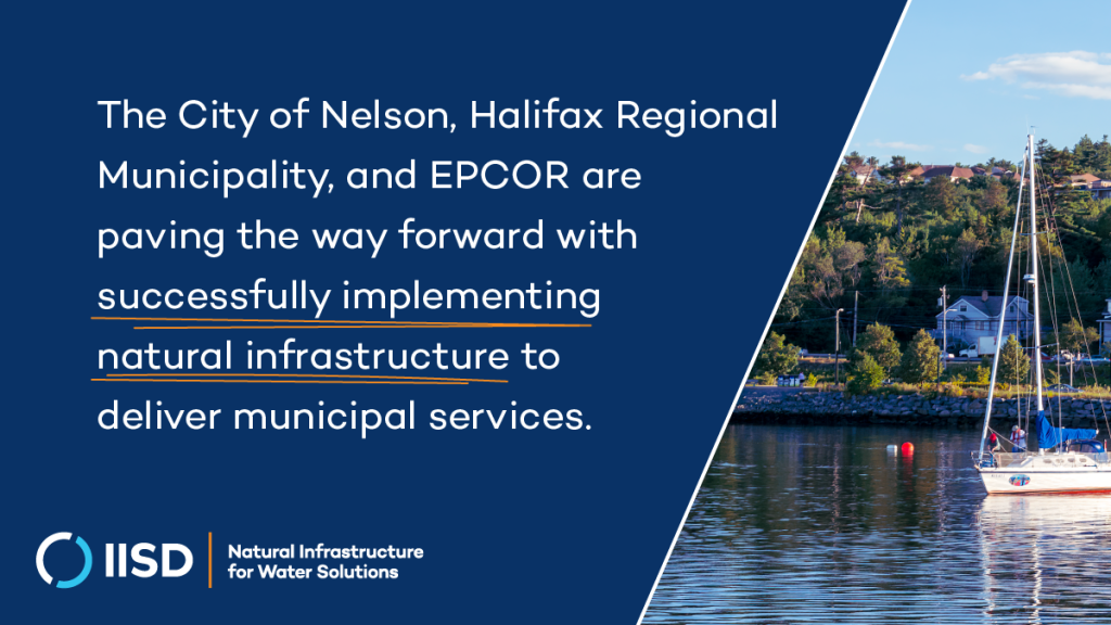 White text on a blue background that reads: "The City of Nelson, Halifax Regional Municipality, and EPCOR are paving the way forward with successfully implementing natural infrastructure to deliver municipal services"