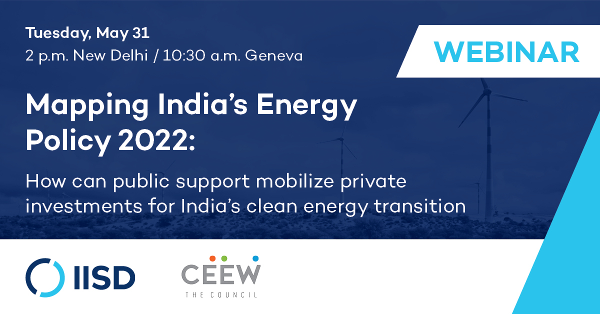 Event Card for Mapping India’s Energy Policy 2022: How can public support mobilize private investments for India’s clean energy transition