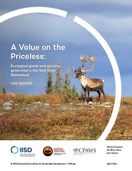 A Value on the Priceless: Ecological goods and services generated in the Seal River Watershed cover showing a large caribou