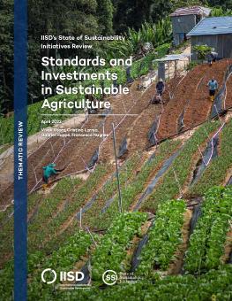 State of Sustainability Initiatives Review: Standards and Investments in Sustainable Agriculture cover showing rural hillside agriculture structure with farmers