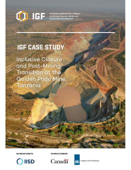 IGF Case Study: Inclusive Closure and Post-Mining Transition at the Golden Pride Mine, Tanzania cover