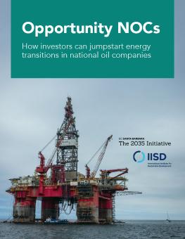 Opportunity NOCs: How investors can jumpstart energy transitions in national oil companies report cover showing large oil rig in the ocean