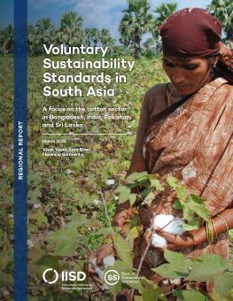 Voluntary Sustainability Standards in South Asia: A focus on the cotton sector in Bangladesh, India, Pakistan, and Sri Lanka report cover