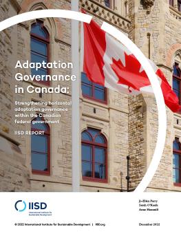 Adaptation Governance in Canada: Strengthening horizontal adaptation governance within the Canadian federal government report cover showing historic building with Canada flag in front.