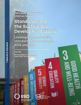 State of Sustainability Initiatives Review: Standards and the Sustainable Development Goals | Leveraging sustainability standards for reporting on SDG progress