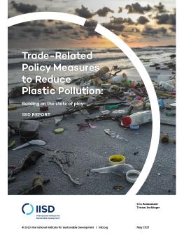 Trade-Related Policy Measures to Reduce Plastic Pollution: Building on the state of play