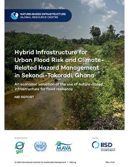 Hybrid Infrastructure for Urban Flood Risk and Climate-Related Hazard Management in Sekondi-Takoradi, Ghana report cover showing a riverbed.
