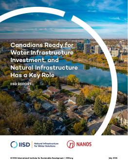 Canadians Ready for Water Infrastructure Investment, and Natural Infrastructure Has a Key Role report cover showing a river running through a city.