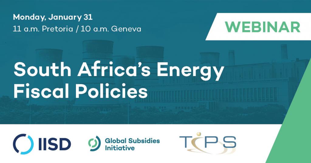 South Africa’s Energy Fiscal Policies Webinar on January 31, 2022.