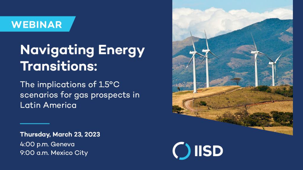 Webinar card for "Navigating Energy Transitions: The implications of 1.5°C scenarios for gas prospects in Latin America"