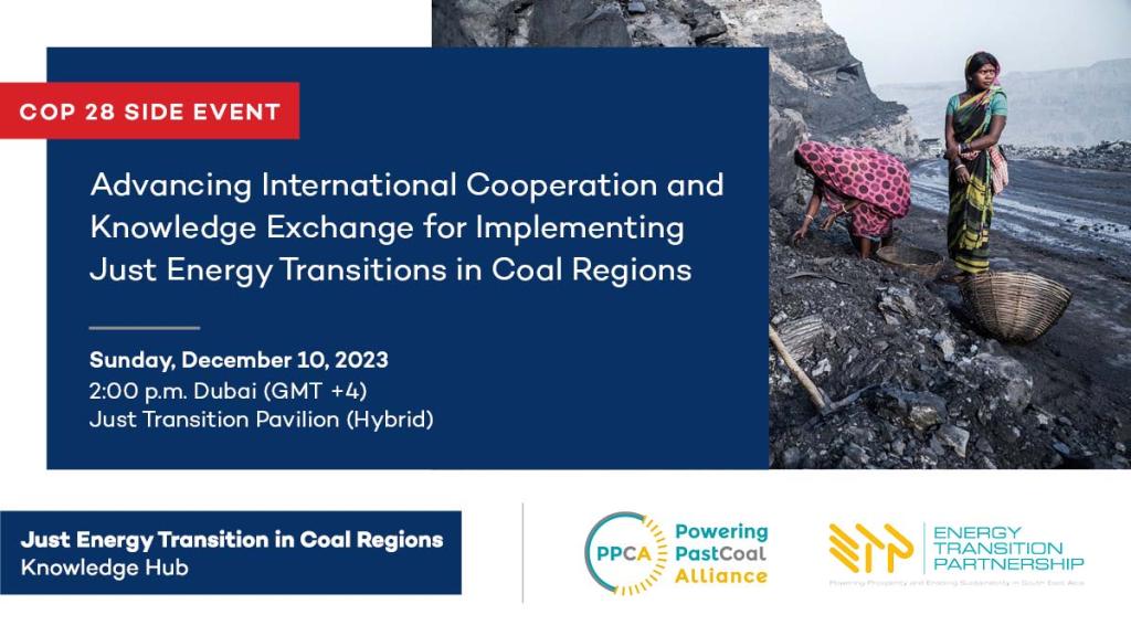 COP 28 Side Event | Advancing International Cooperation and Knowledge Exchange for Implementing Just Energy Transitions in Coal Regions